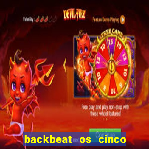 backbeat os cinco rapazes de liverpool download legendado